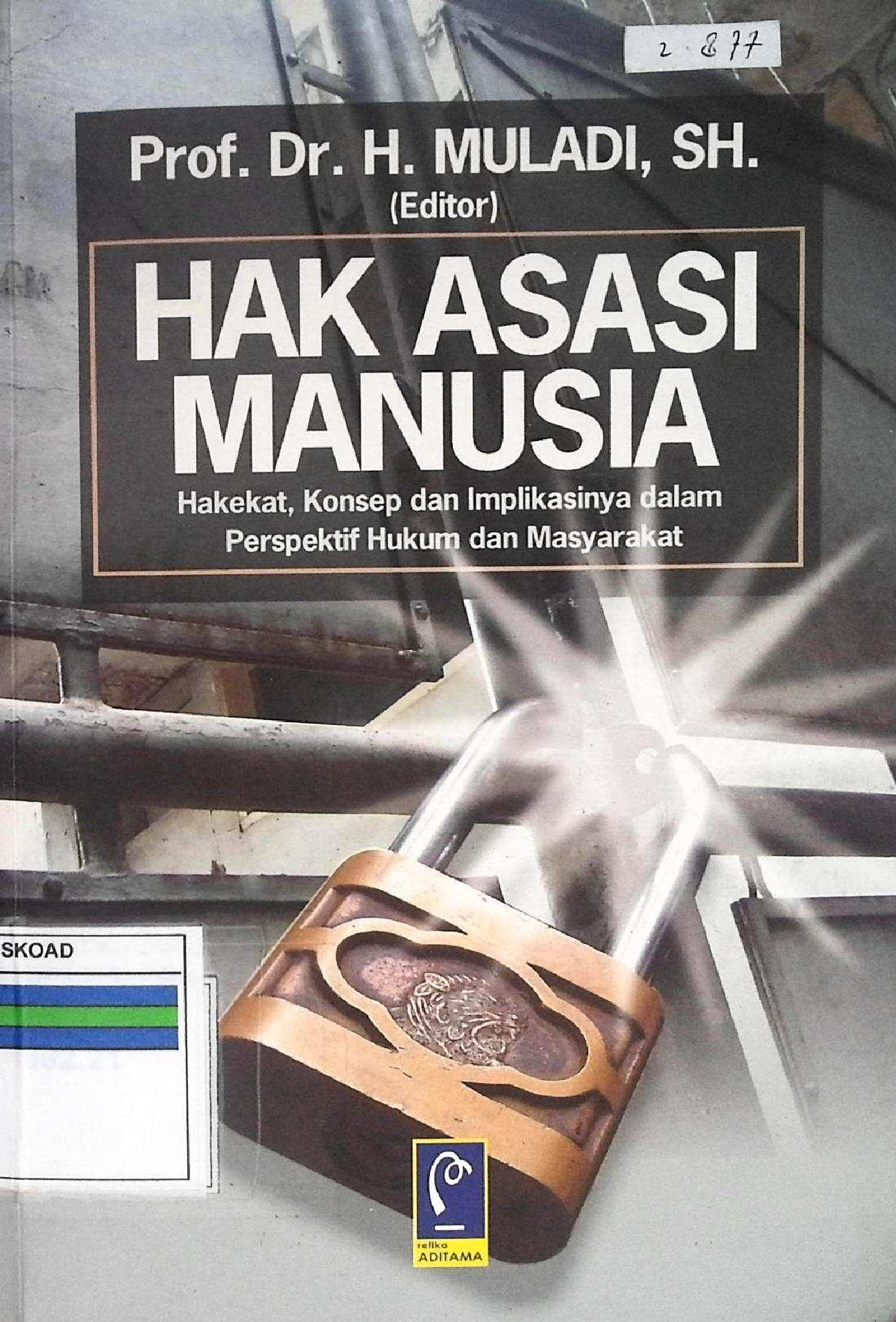 Hak Asasi Manusia Hakekat, Konsep Dan Implikasinya Dalam Perspektif Hukum Dan Masyarakat